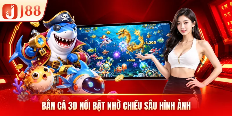 Bắn cá 3D nổi bật nhờ chiều sâu hình ảnh Bắn cá 3D nổi bật nhờ chiều sâu hình ảnh