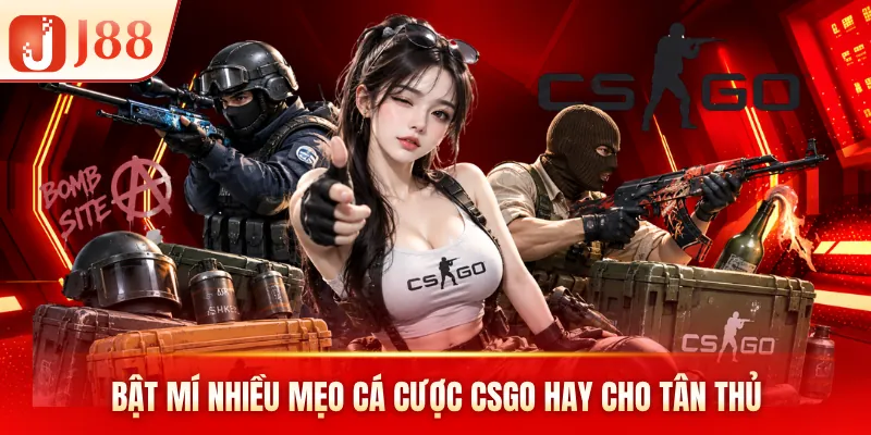 Bật mí nhiều mẹo cá cược CSGO hay cho tân thủ Bật mí nhiều mẹo cá cược CSGO hay cho tân thủ