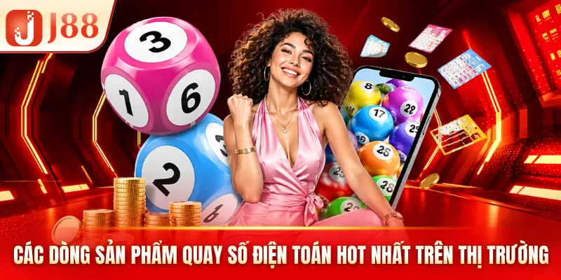Các dòng sản phẩm quay số điện toán hot nhất trên thị trường Các dòng sản phẩm quay số điện toán hot nhất trên thị trường