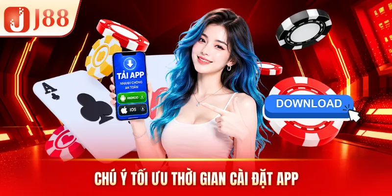 Chú ý tối ưu thời gian cài đặt app Chú ý tối ưu thời gian cài đặt app