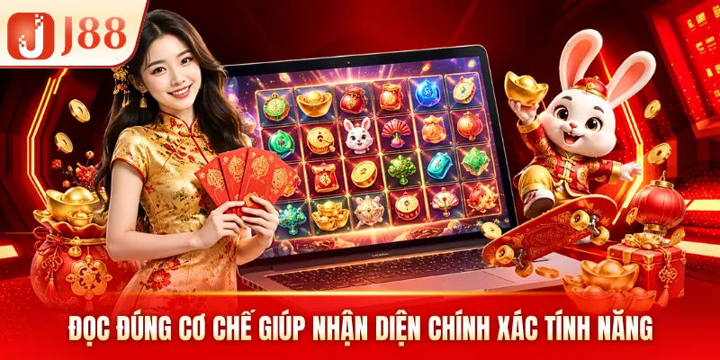 Đọc đúng cơ chế giúp nhận diện chính xác tính năng Đọc đúng cơ chế giúp nhận diện chính xác tính năng