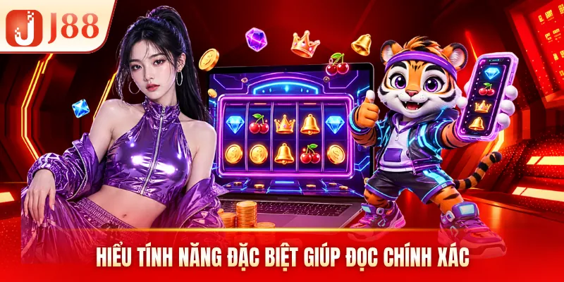 Hiểu tính năng đặc biệt giúp đọc chính xác Hiểu tính năng đặc biệt giúp đọc chính xác