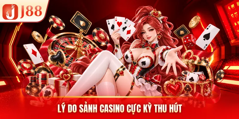 Lý do sảnh casino cực kỳ thu hút