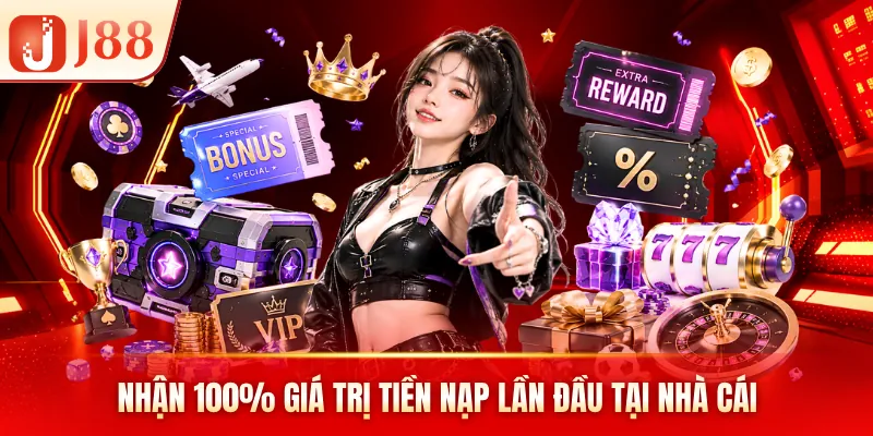 Nhận 100% giá trị tiền nạp lần đầu tại nhà cái Nhận 100% giá trị tiền nạp lần đầu tại nhà cái
