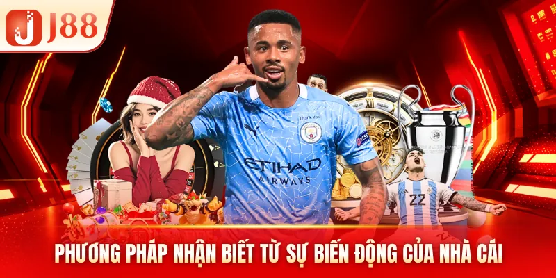 Phương pháp nhận biết từ sự biến động của nhà cái Phương pháp nhận biết từ sự biến động của nhà cái