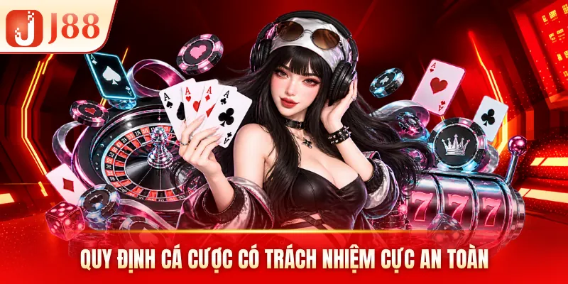 Quy định cá cược có trách nhiệm cực an toàn Quy định cá cược có trách nhiệm cực an toàn