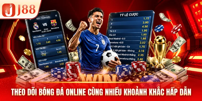 Theo dõi bóng đá online cùng nhiều khoảnh khắc hấp dẫn Theo dõi bóng đá online cùng nhiều khoảnh khắc hấp dẫn