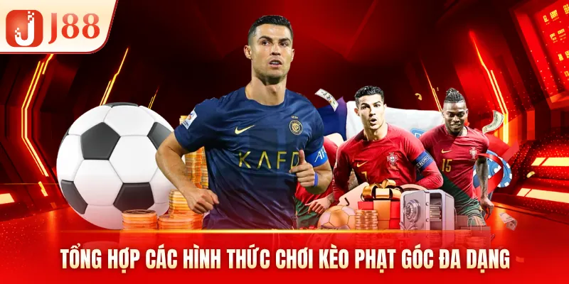 Tổng hợp các hình thức chơi kèo phạt góc đa dạng Tổng hợp các hình thức chơi kèo phạt góc đa dạng