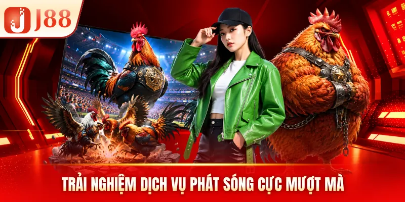 Trải nghiệm dịch vụ phát sóng cực mượt mà Trải nghiệm dịch vụ phát sóng cực mượt mà