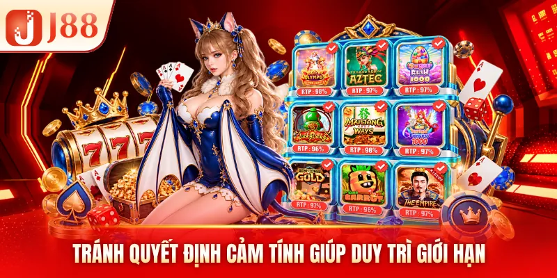Tránh quyết định cảm tính giúp duy trì giới hạn Tránh quyết định cảm tính giúp duy trì giới hạn